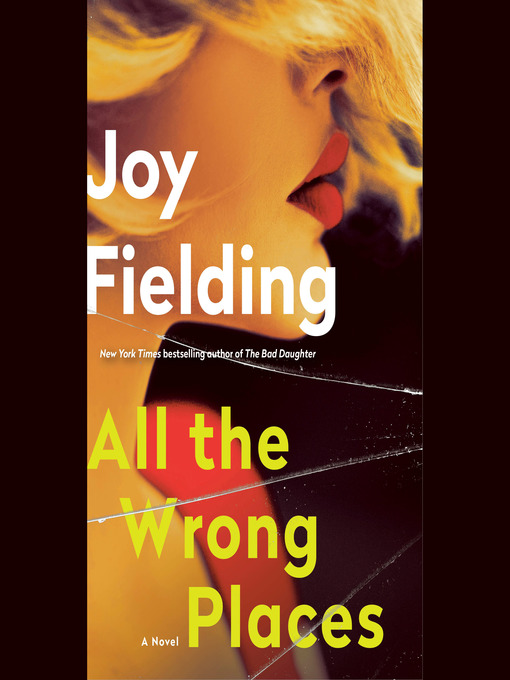 Title details for All the Wrong Places by Joy Fielding - Available